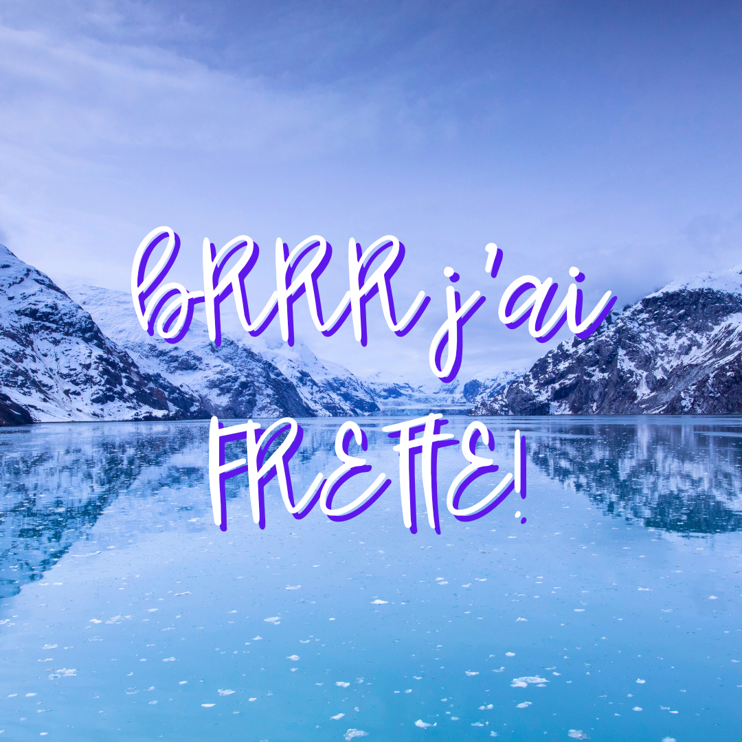 Brrrr, j'ai frette ! 🥶❄️